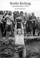 Bottle Kicking, Leicestershire, 1973