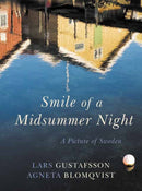 Smile of the Midsummer Night : A Picture of Sweden-9781909961043