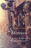 Morocco – In the Labyrinth of Dreams and Bazaars