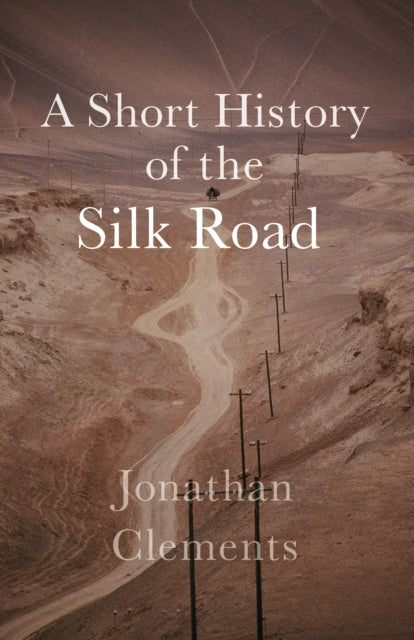 A Short History of the Silk Road-9781909961371