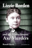 Lizzie Borden and the Massachusetts Axe Murders-9781909976436