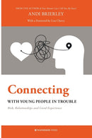 Connecting with Young People in Trouble : Risk, Relationships and Lived Experience-9781909976894