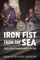 Iron Fist From The Sea : South Africa's Seaborne Raiders 1978-1988-9781909982284