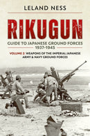 Rikugun Volume 2 : Weapons of the Imperial Japanese Army & Navy Ground Forces-9781909982758