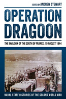 Operation Dragoon: The Invasion of the South of France, 15 August 1944-9781909982987