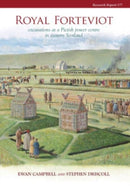 Royal Forteviot : Excavations at a Pictish Power Centre in Eastern Scotland (Serf Vol 2)-9781909990050