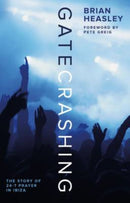 Gatecrashing : The Story of 24-7 Prayer in Ibiza-9781910012093