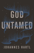 God Untamed : Out of the Spiritual Comfort Zone-9781910012697