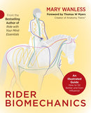 Rider Biomechanics : An Illustrated Guide: How to Sit Better and Gain Influence-9781910016145