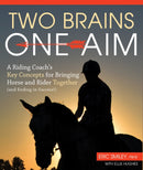 Two Brains, One Aim : A Riding Coach's Key Concepts for Bringing Horse and Rider Together (and Ending in Success)-9781910016404