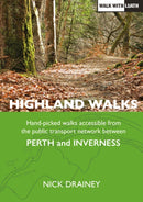 Highland Walks : Handpicked walks accessible from the public transport network between Perth and Inverness-9781910022573