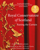 Royal Conservatoire of Scotland : Raising the Curtain-9781910022788