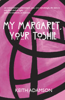 My Margaret, Your Toshie-9781910022818