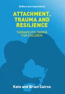 Attachment, Trauma and Resilience-9781910039359