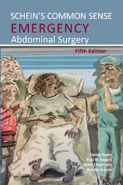 Schein''s Common Sense Emergency Abdominal Surgery