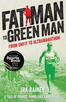 Fat Man to Green Man : From Unfit to Ultra-Marathon-9781910089019