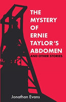 The Mystery Of Ernie Taylor's Abdomen And Other Stories-9781910089989