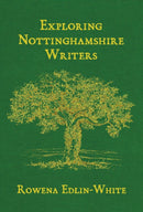 Exploring Nottinghamshire Writers-9781910170359