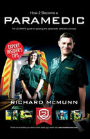 How to Become a Paramedic: The Ultimate Guide to Passing the Paramedic/Emergency Care Assistant Selection Process-9781910202098