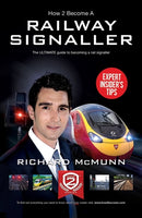 How to Become a Railway Signaller: The Ultimate Guide to Becoming a Signaller-9781910202302