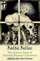Baltic Belles: The Dedalus Book of Estonian Women's Literature-9781910213780