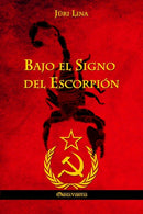 Bajo el Signo del Escorpion : El ascenso y la caida del Imperio Sovietico-9781910220702