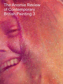 The Anomie Review of Contemporary British Painting 3-9781910221594
