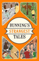 Running''s Strangest Tales