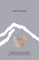 North Face : A deadly earthquake in the Himalaya. A climber trapped high on Everest. An epic rescue attempt is about to begin.-9781910240465
