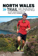 North Wales Trail Running : 20 off-road routes for trail & fell runners-9781910240960