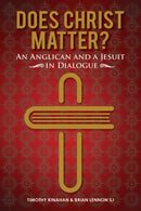 Does Christ Matter? : An Anglican and a Jesuit in Dialogue-9781910248423