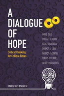 A Dialogue of Hope : Critical Thinking for Critical Times-9781910248812