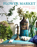 Flower Market : Botanical Style at Home-9781910258200