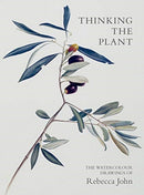 Thinking the Plant : The Watercolour Drawings of Rebecca John-9781910258316