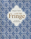 On the Fringe : A Life in Decorating-9781910258774