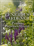 The Generous Gardener : Private Paradises Shared-9781910258972