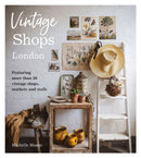 Vintage Shops London : Featuring more than 50 vintage shops, markets and stalls-9781910258996