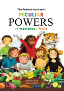 The Poetical Institute's Peculiar Powers of Vegetables and Fruit-9781910265741