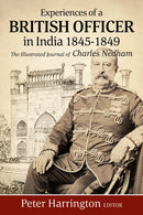 Experiences of a British Officer in India, 1845-1849 : The Illustrated Journal of Charles Nedham-9781910294383