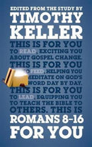 Romans 8 - 16 For You : Exciting You About Gospel Change-9781910307281
