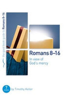 Romans 8-16: In view of God's mercy : 7 studies for groups and individuals-9781910307311