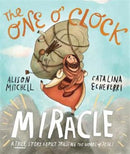 The One O'Clock Miracle Storybook : A true story about trusting the words of Jesus-9781910307434