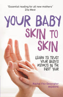 Your Baby Skin to Skin : Learn to trust your baby's instincts in the first year-9781910336311