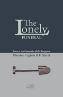 The Lonely Funeral : Poets at the Gravesides of the Forgotten-9781910345528
