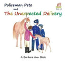 Policeman Pete and the Unexpected Delivery-9781910351208