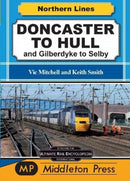 Doncaster To Hull : and Gilberdyke to Selby-9781910356494