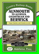 Alnmouth To Alnwick, Coldstream And Berwick-9781910356593
