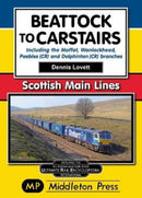 Beattock to Carstairs. : Including the Moffat, Wanlockhead, Peebles (CR) and Dolphinton (CR) Branches.-9781910356845