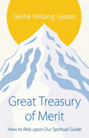 Great Treasury of Merit : How to Rely upon a Spiritual Guide-9781910368206
