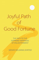 Joyful Path of Good Fortune : The Complete Buddhist Path to Enlightenment-9781910368527